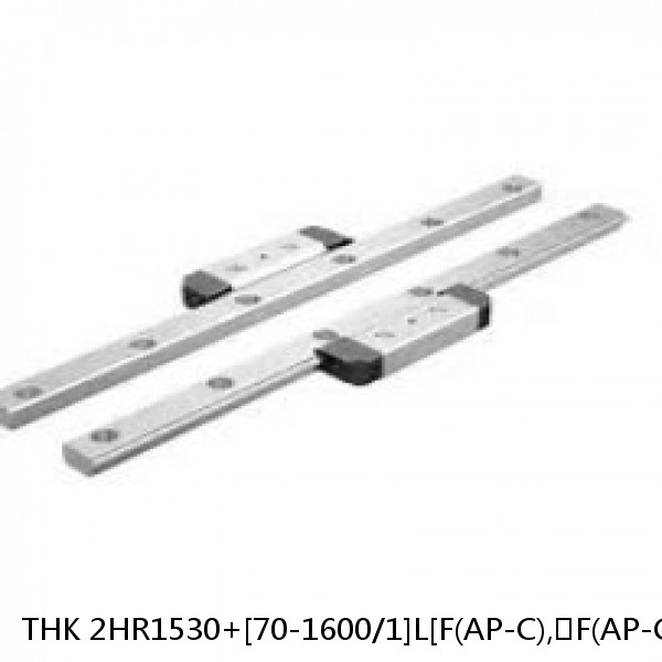 2HR1530+[70-1600/1]L[F(AP-C),​F(AP-CF),​F(AP-HC)] THK Separated Linear Guide Side Rails Set Model HR