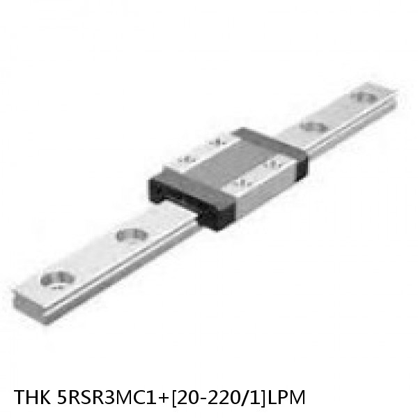 5RSR3MC1+[20-220/1]LPM THK Miniature Linear Guide Full Ball RSR Series