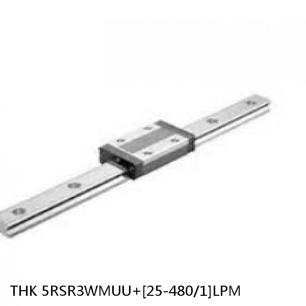 5RSR3WMUU+[25-480/1]LPM THK Miniature Linear Guide Full Ball RSR Series